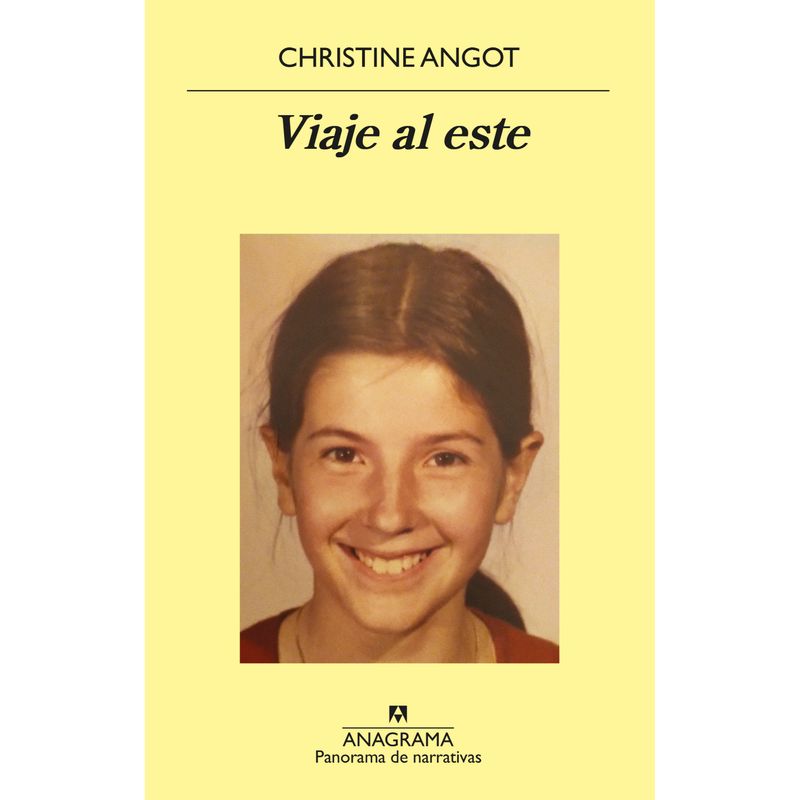 ANAGRAMA - Viaje Al Este - Autor(a):  Christine Angot