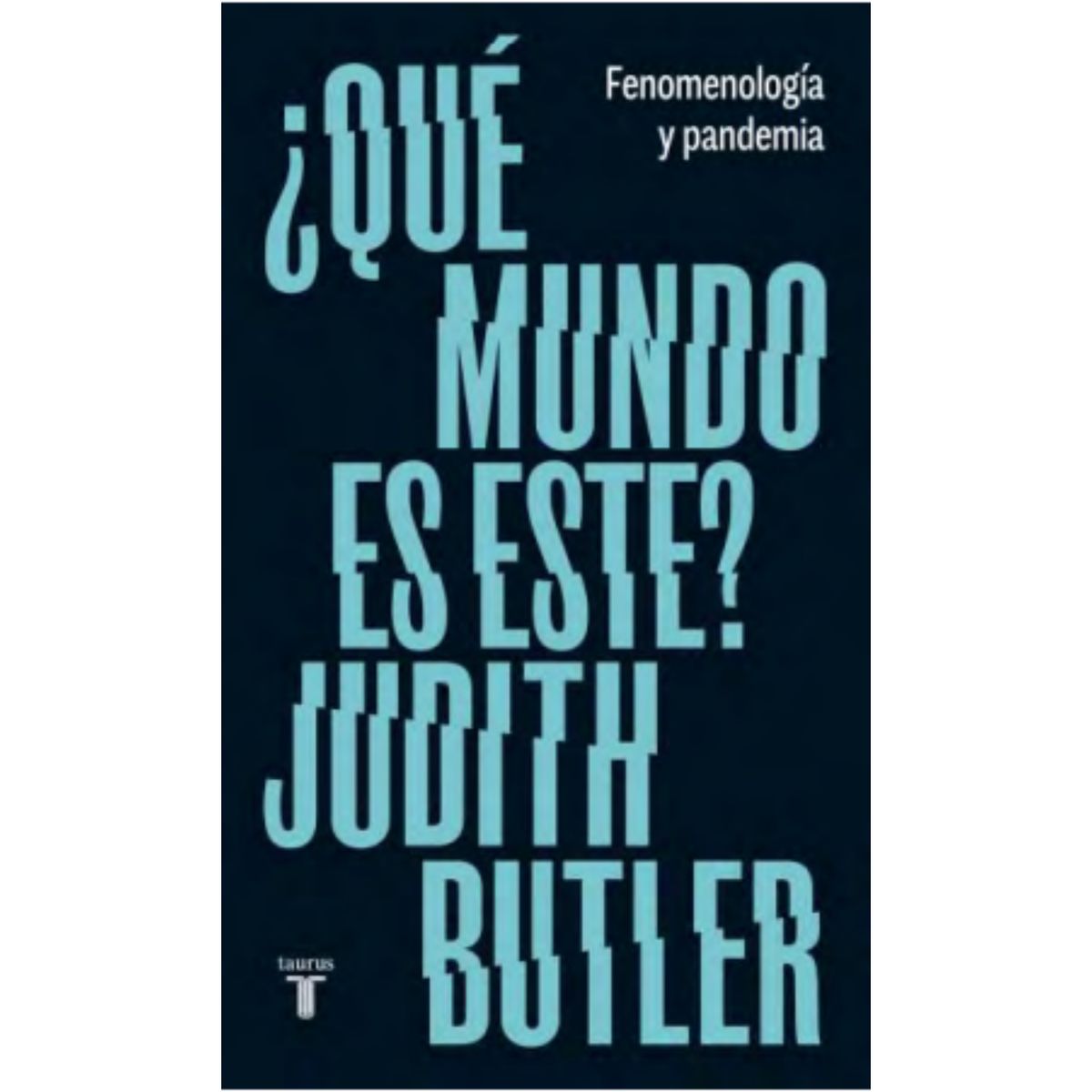 TAURUS - ¿Qué Mundo Es Este? - Autor(a):  Judith Butler