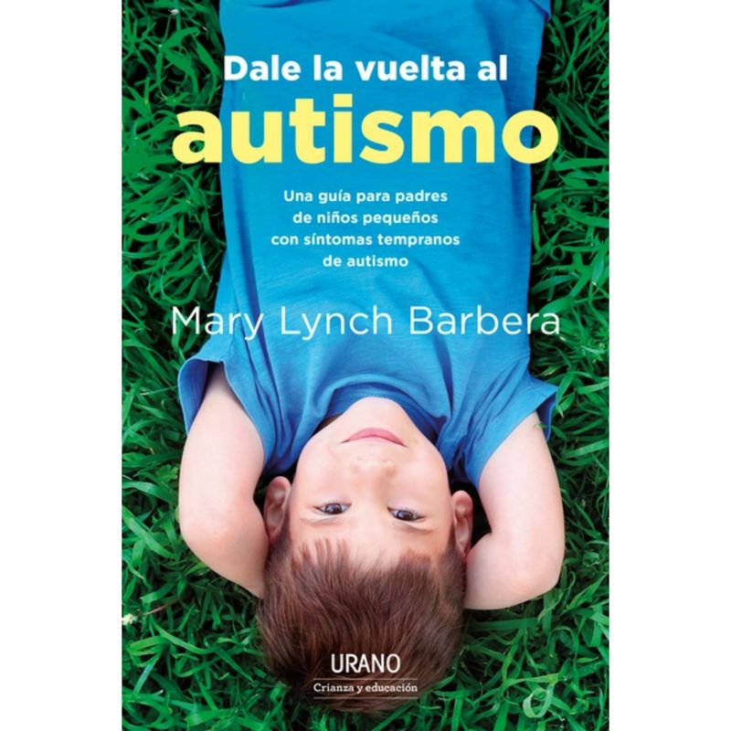 EDICIONES URANO - Dale La Vuelta Al Autismo