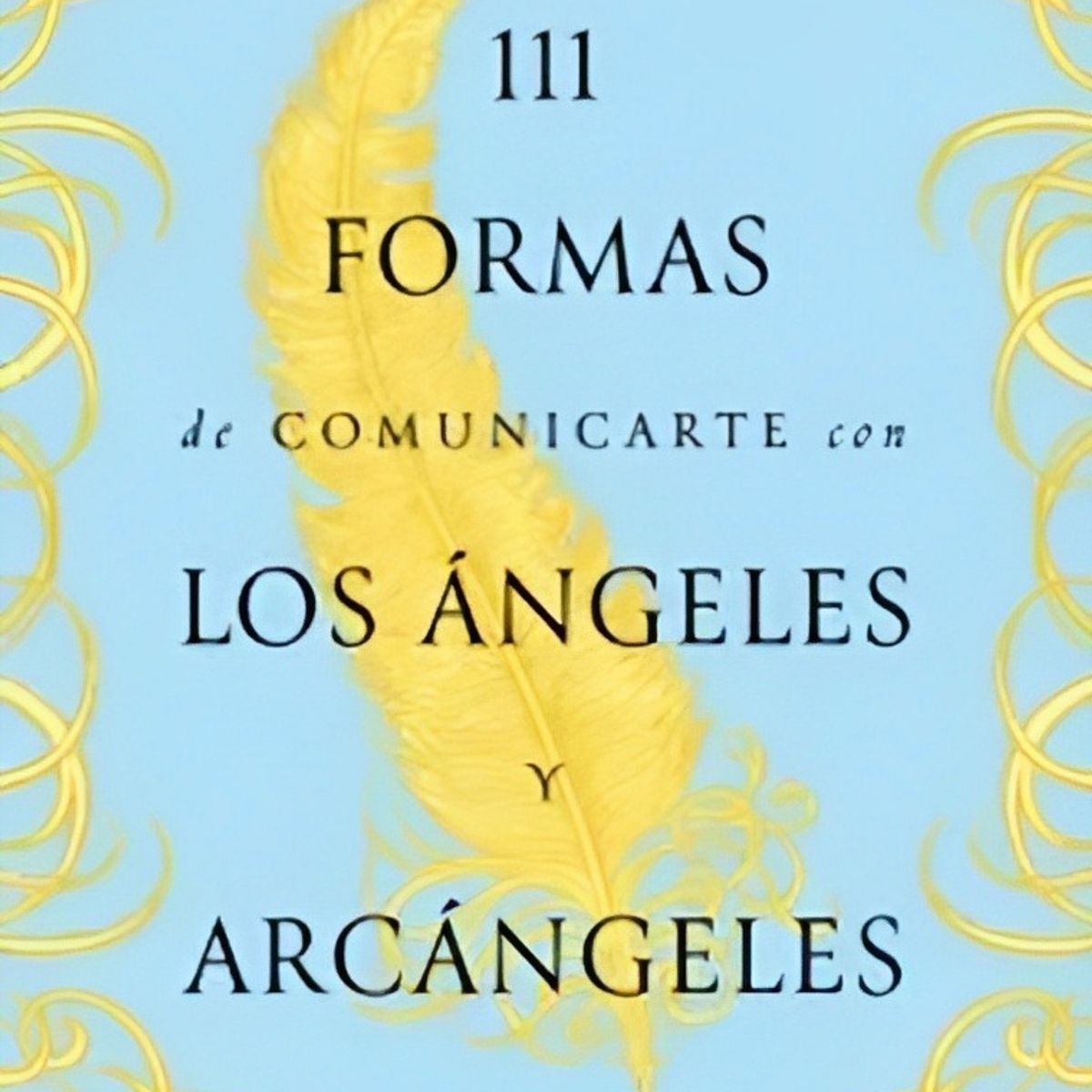 TOP10BOOKS - LIBRO 111 Formas De Comunicarte Con Los Ángeles Y Arcángeles - GABY HEREDIA