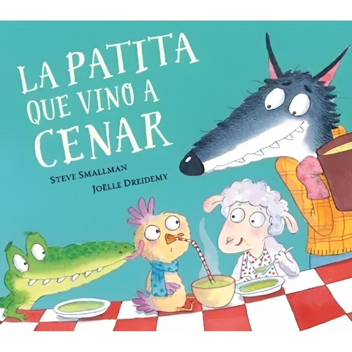 TOP10BOOKS - LIBRO La Patita Que Vino A Cenar - La Patita Que Vino A Cenar