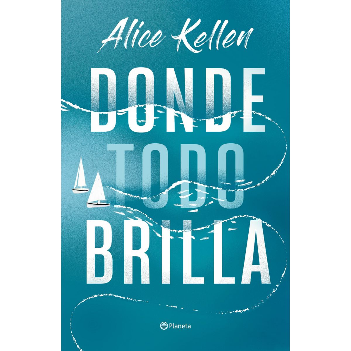 PLANETA - Donde Todo Brilla - Autor(a):  Alice Kellen