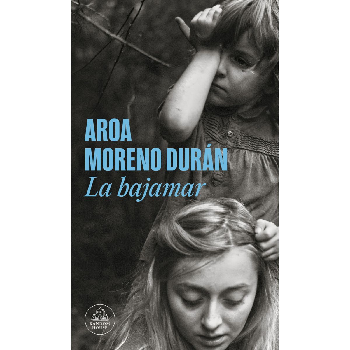 LITERATURA RANDOM HOUSE - La Bajamar - Mdl - Autor(a):  Aroa Moreno Duran