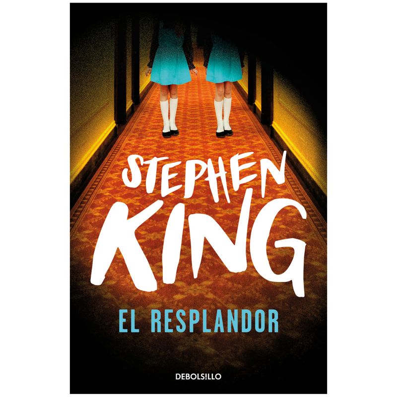 DEBOLSILLO - El Resplandor - Autor(a):  Stephen King