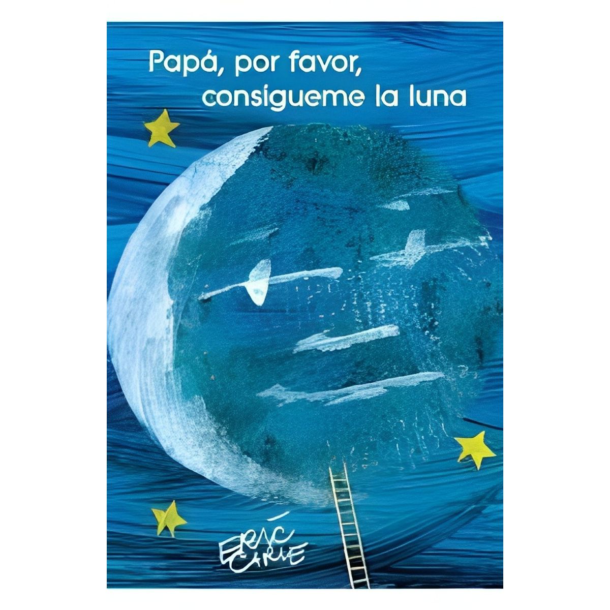 TOP10BOOKS - LIBRO Papa, Por Favor Consigueme La Luna - Papa, Por Favor Consigueme La Luna