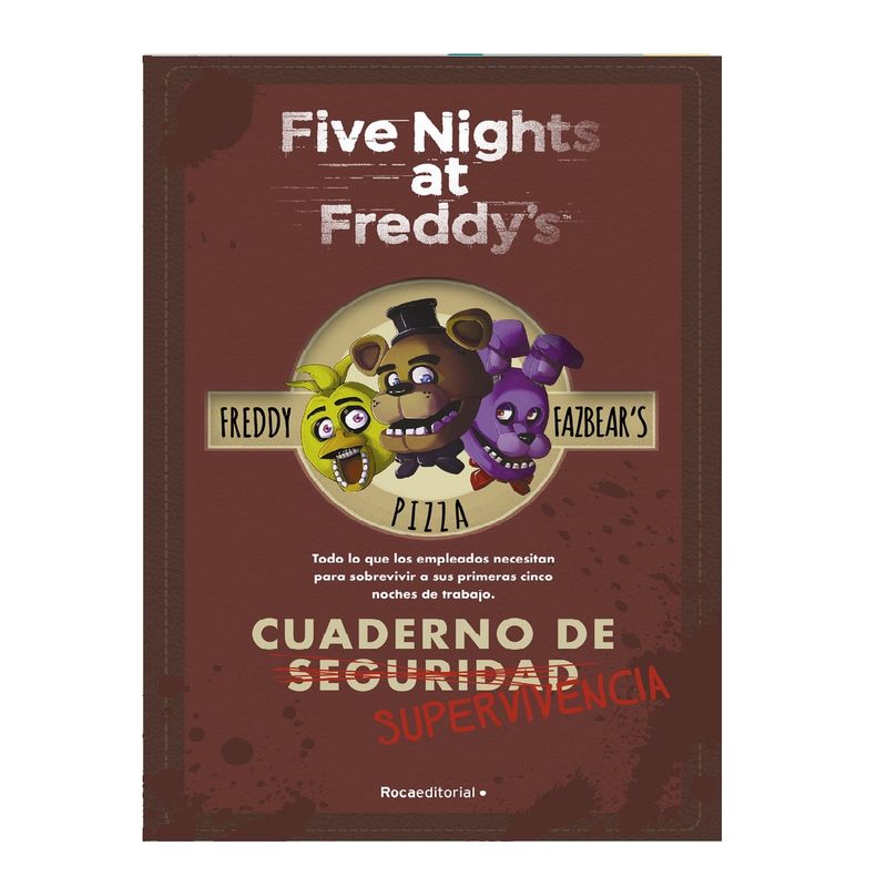 ROCA EDITORIAL - FIVE NIGHTS AT FREDDYS CUADERNO DE SUPERVIVENCIA