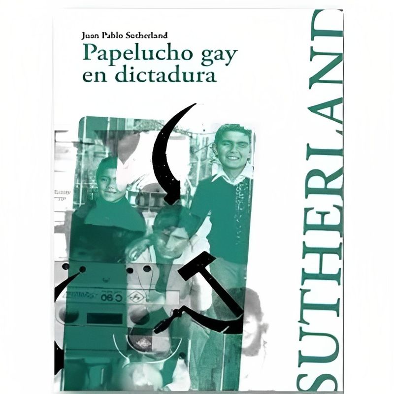 TOP10BOOKS - LIBRO PAPELUCHO g a y EN DICTADURA / JUAN PABLO SUTHERLAND / ALQUIMIA