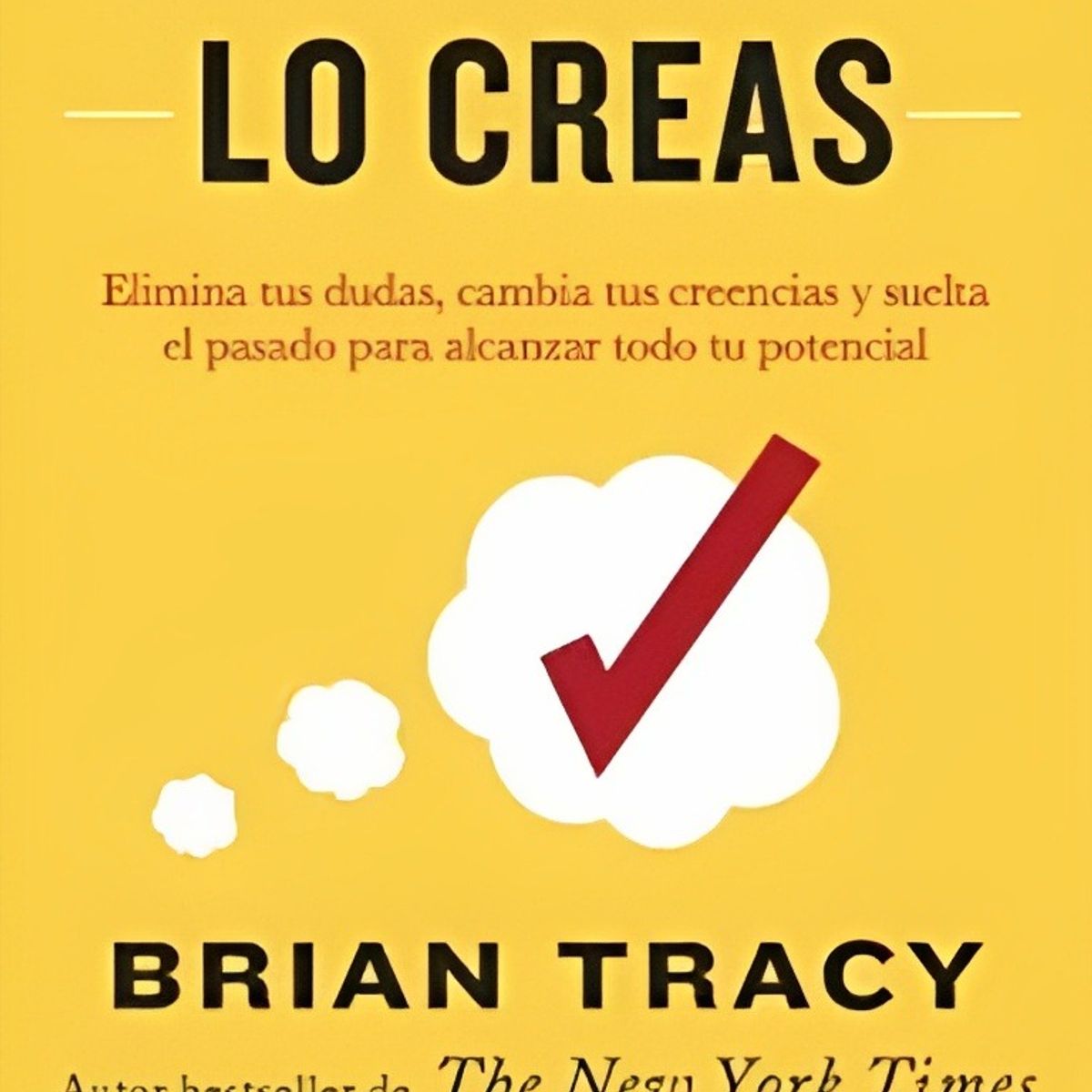 TOP10BOOKS - LIBRO Si Lo Crees Lo Creas - Brian Tracy