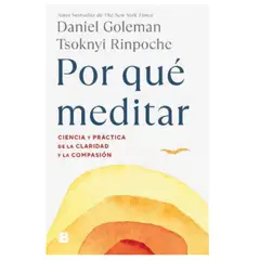 EDICIONES B - ¿Por Que Meditamos? - Autor(a): Daniel Goleman