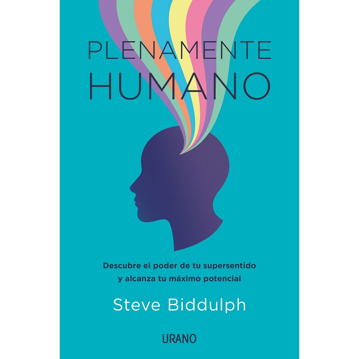 EDICIONES URANO - Plenamente Humano - Descubre el poder de tu supersentido