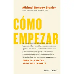EMPRESA ACTIVA - Cómo Empezar - Comienza a hacer cosas que importen