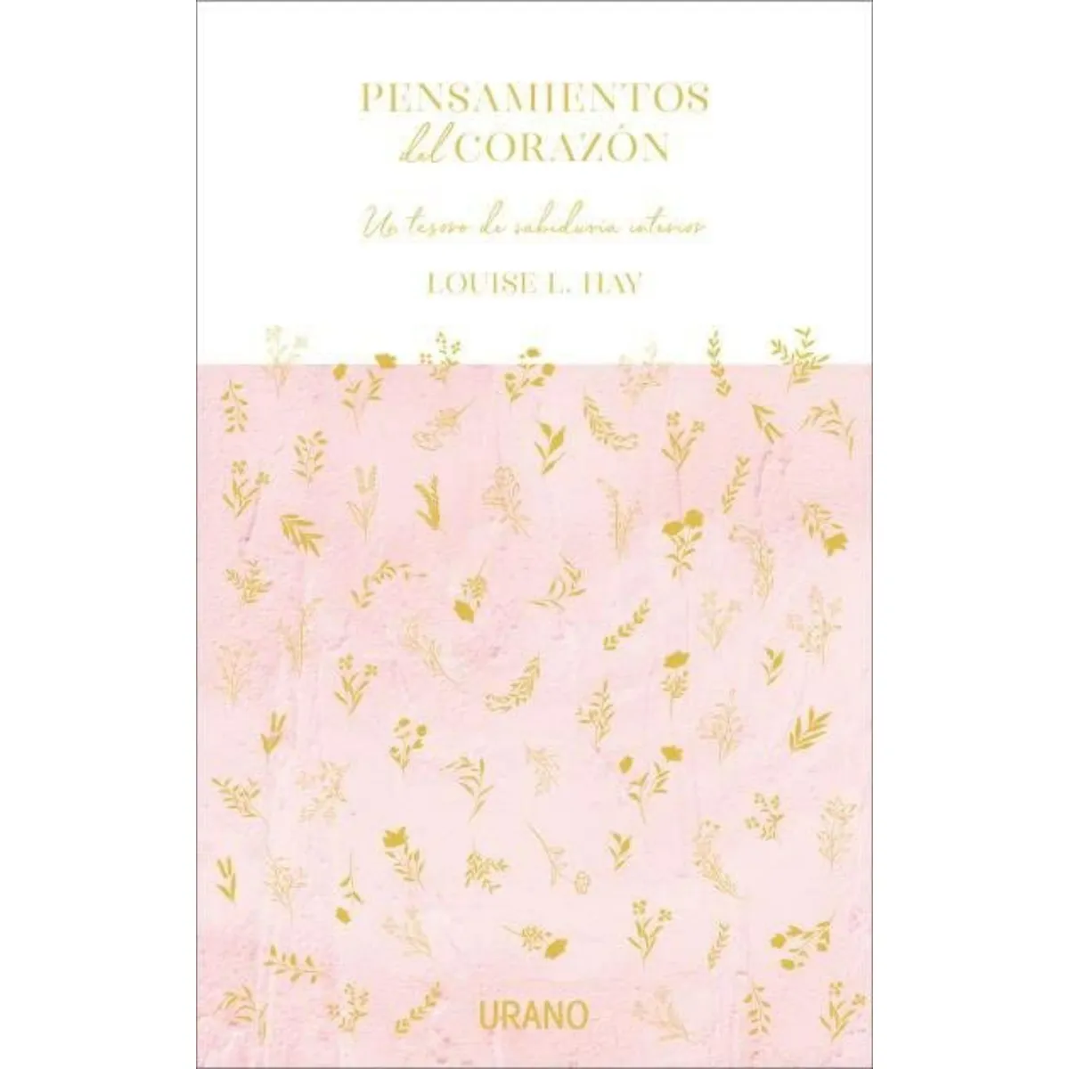 EDICIONES URANO - Pensamientos Del Corazón - Un tesoro de sabiduría interior
