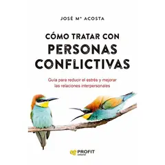 PROFIT - Como Tratar Con Personas Conflictivas