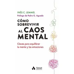 AMAT - Como Sobrevivir Al Caos Mental