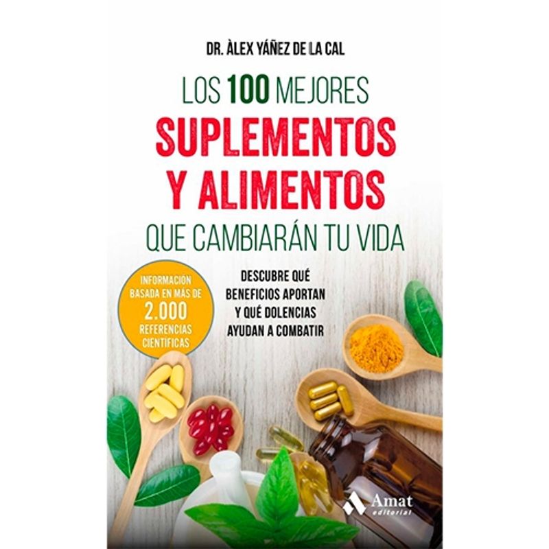 AMAT - Los 100 Mejores Suplementos Y Alimentos Que Cambiaran Tu Vida