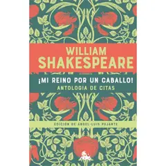 AUSTRAL - ¡Mi Reino Por Un Caballo! Antologia De Citas William Shakespeare
