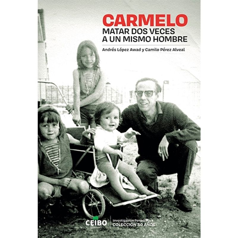 ANTARTICA LIBROS - Carmelo. Matar Dos Veces A Un Mismo Hombre