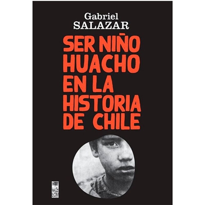 LOM - Ser Niño Huacho En La Historia De Chile
