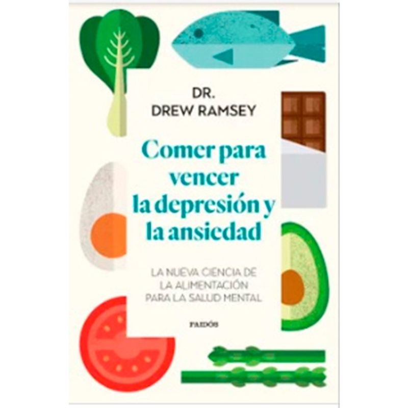 PAIDOS - Comer Para Vencer La Depresion Y La Ansiedad