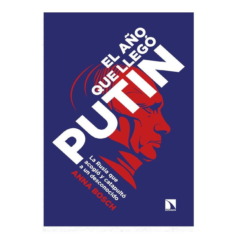 LIBROS DE LA CATARATA - EL AÑO QUE LLEGO PUTIN