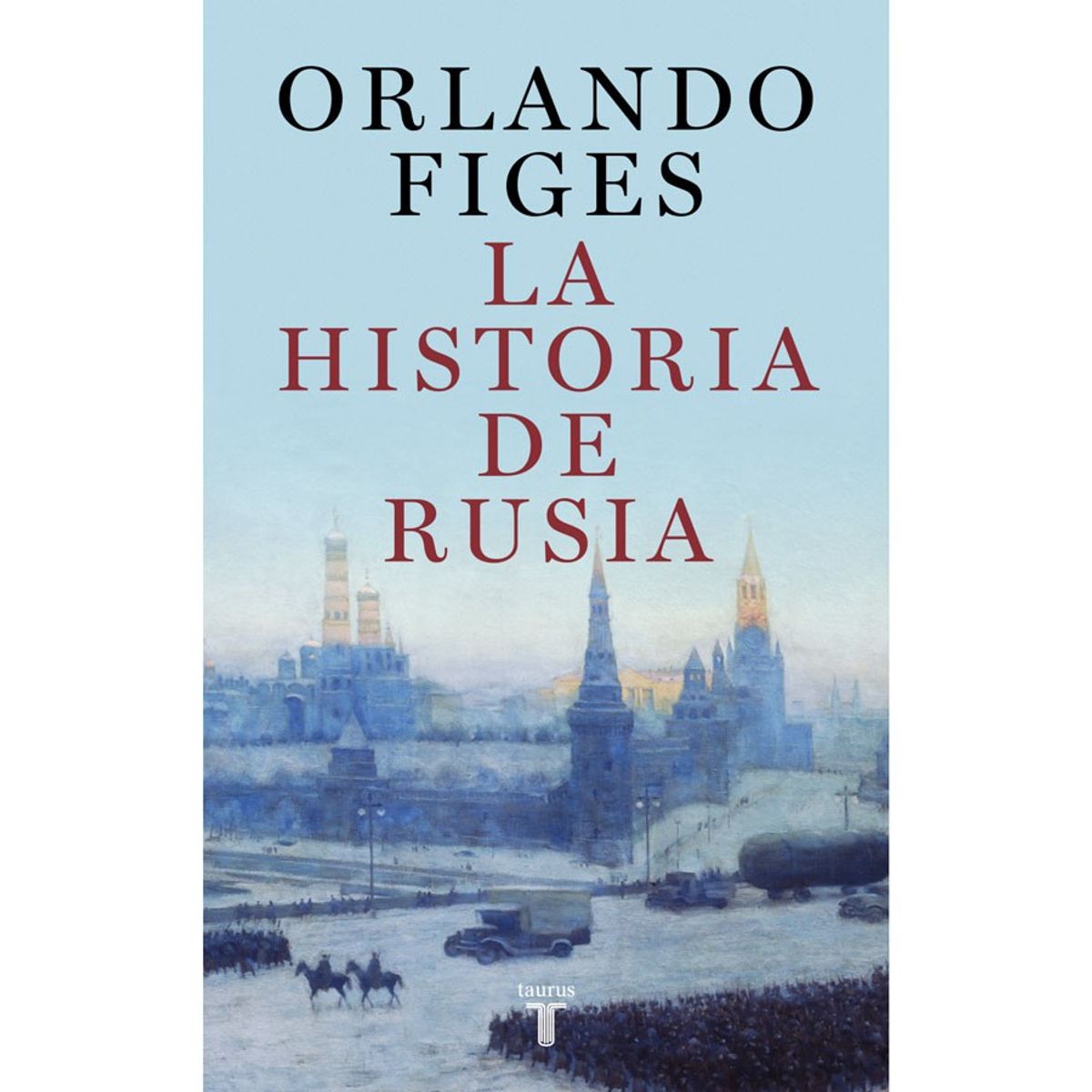 TOP10BOOKS - LIBRO La Historia De Rusia - Orlando Figes