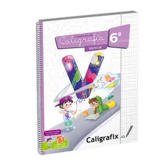 CALIGRAFIX - Cuaderno Caligrafia 6° Basico Vertical Edicion Actualizada