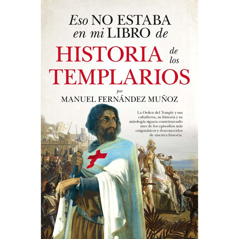 ALMUZARA EDITORIAL - Eso No Estaba En Mi Libro De Historia De Los Templarios
