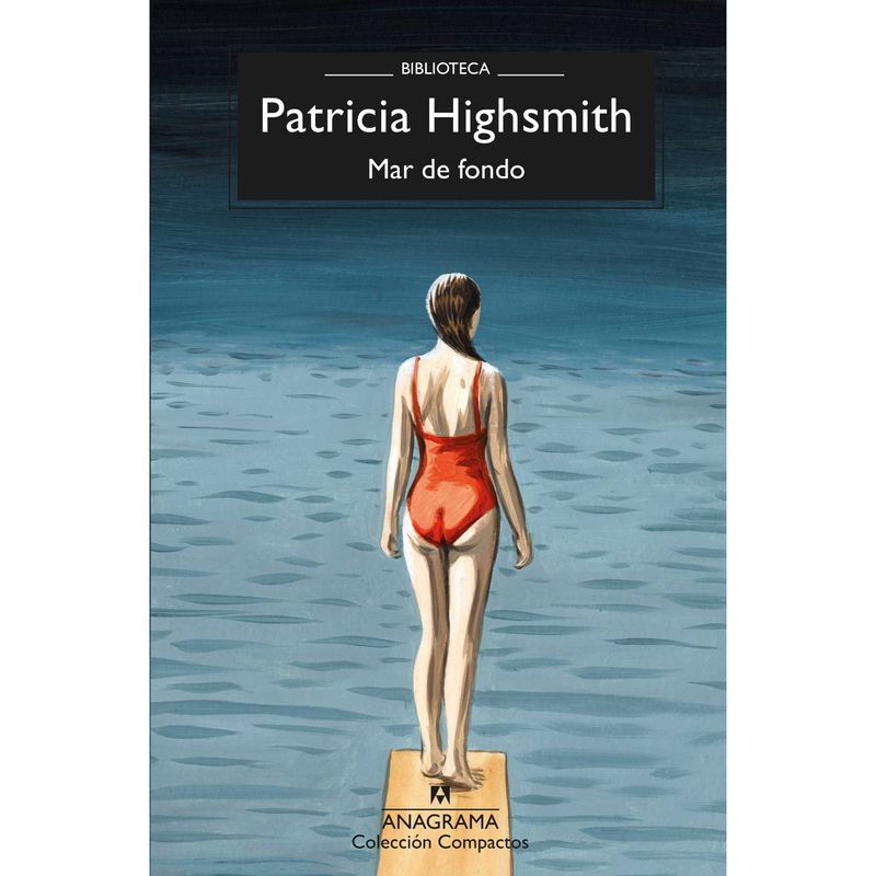 ANAGRAMA - Mar De Fondo - Autor(a):  Patricia Highsmith