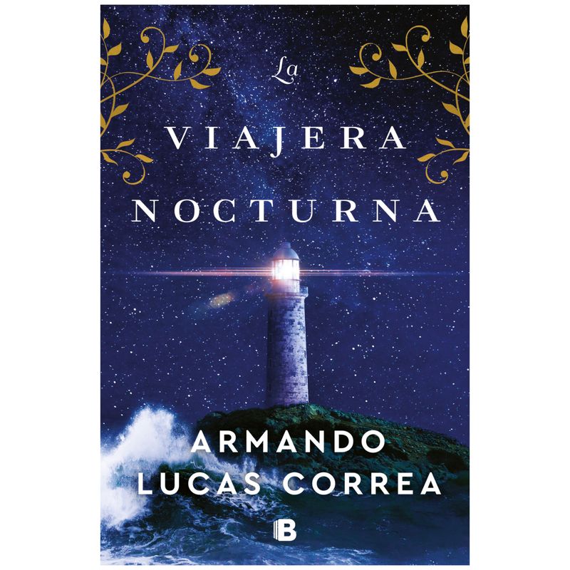 EDICIONES B - La Viajera Nocturna - Autor(a):  Armando Lucas Correa