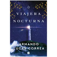 EDICIONES B - La Viajera Nocturna - Autor(a): Armando Lucas Correa