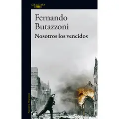 ALFAGUARA - Nosotros Los Vencidos