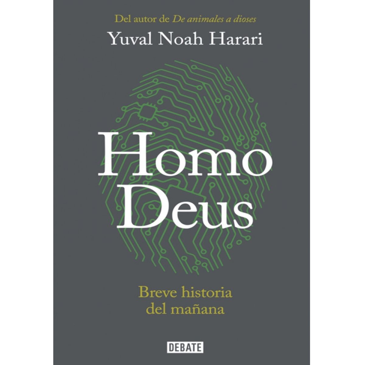 PENGUIN RANDOM HOUSE - LIBRO HOMO DEUS. BREVE HISTORIA DEL MAÑANA