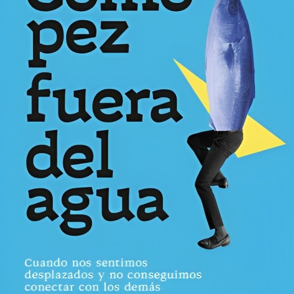 TOP10BOOKS - LIBRO cómo Pez Fuera Del Agua - cómo Pez Fuera Del Agua