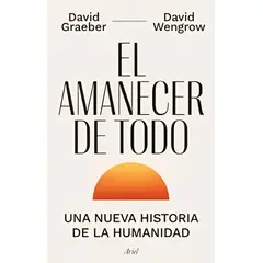 TOP10BOOKS - LIBRO El Amanecer De Todo - David Graeber y David Wengrow