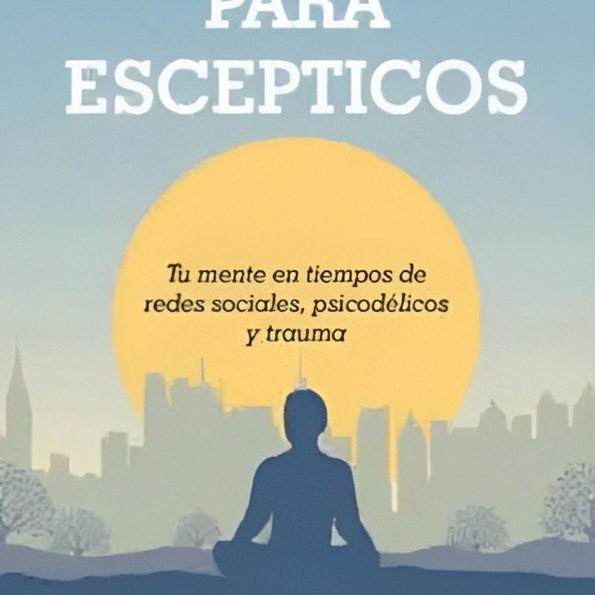 TOP10BOOKS - LIBRO Meditacion Para Escepticos - Meditacion Para Escepticos
