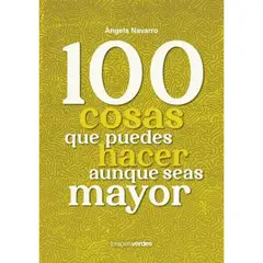 TERAPIAS VERDES - 100 Cosas Que Puedes Hacer Aunque Seas Mayor