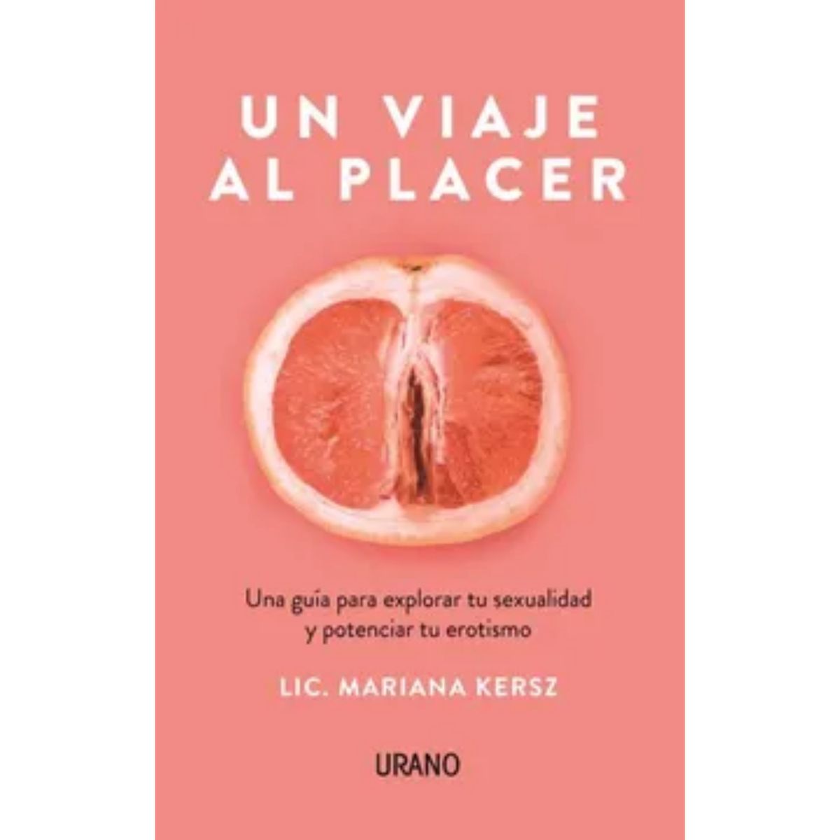 EDICIONES URANO - Un Viaje Al Placer (Chi)