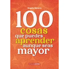 TERAPIAS VERDES - 100 Cosas Que Puedes Aprender Aunque Seas Mayor
