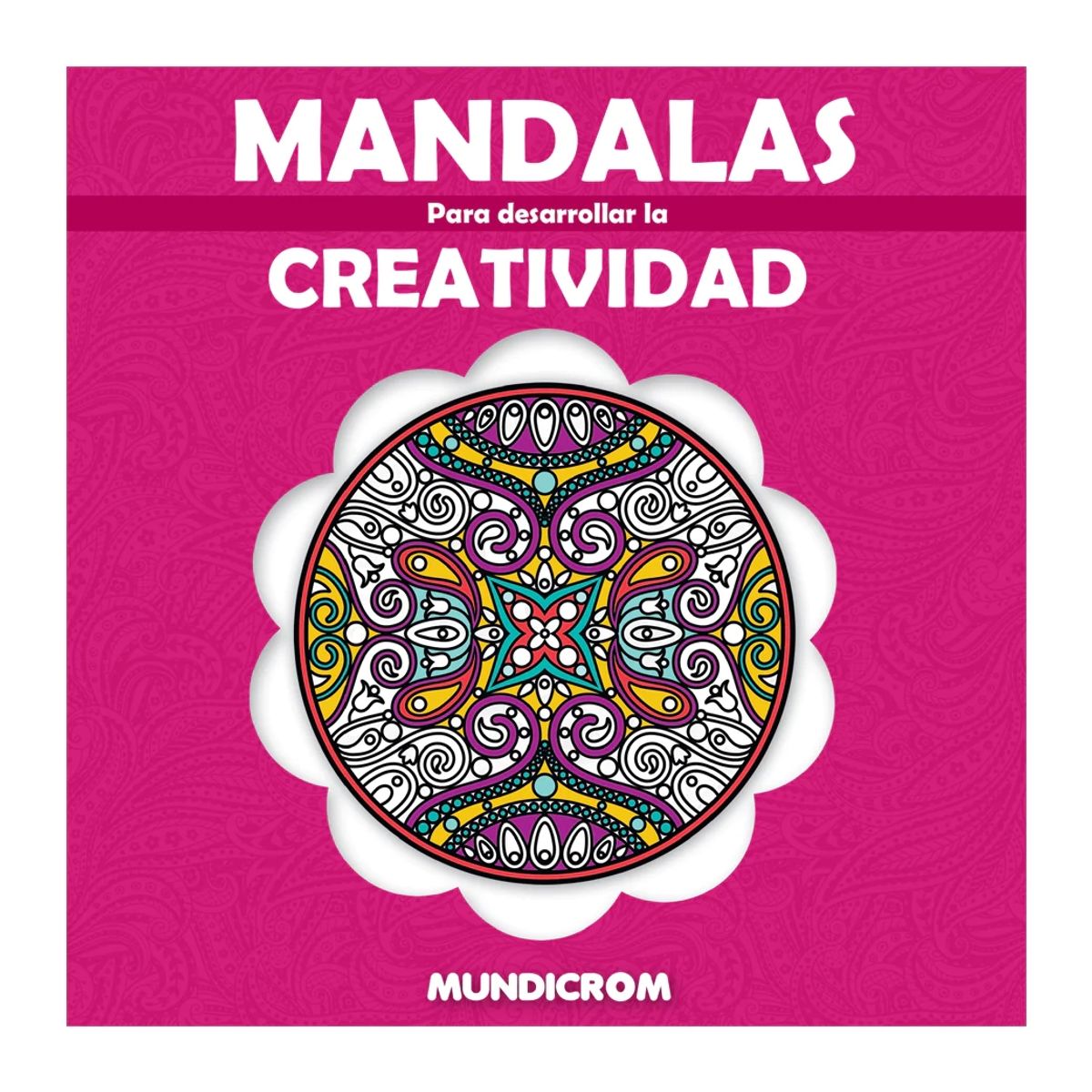 MUNDICROM - Mandalas Para Desarrollar La Creatividad - Mundicrom