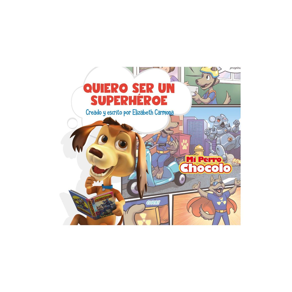 PENGUIN RANDOM HOUSE - LIBRO MI PERRO CHOCOLO 10. QUIERO SER UN SUPERHEROE