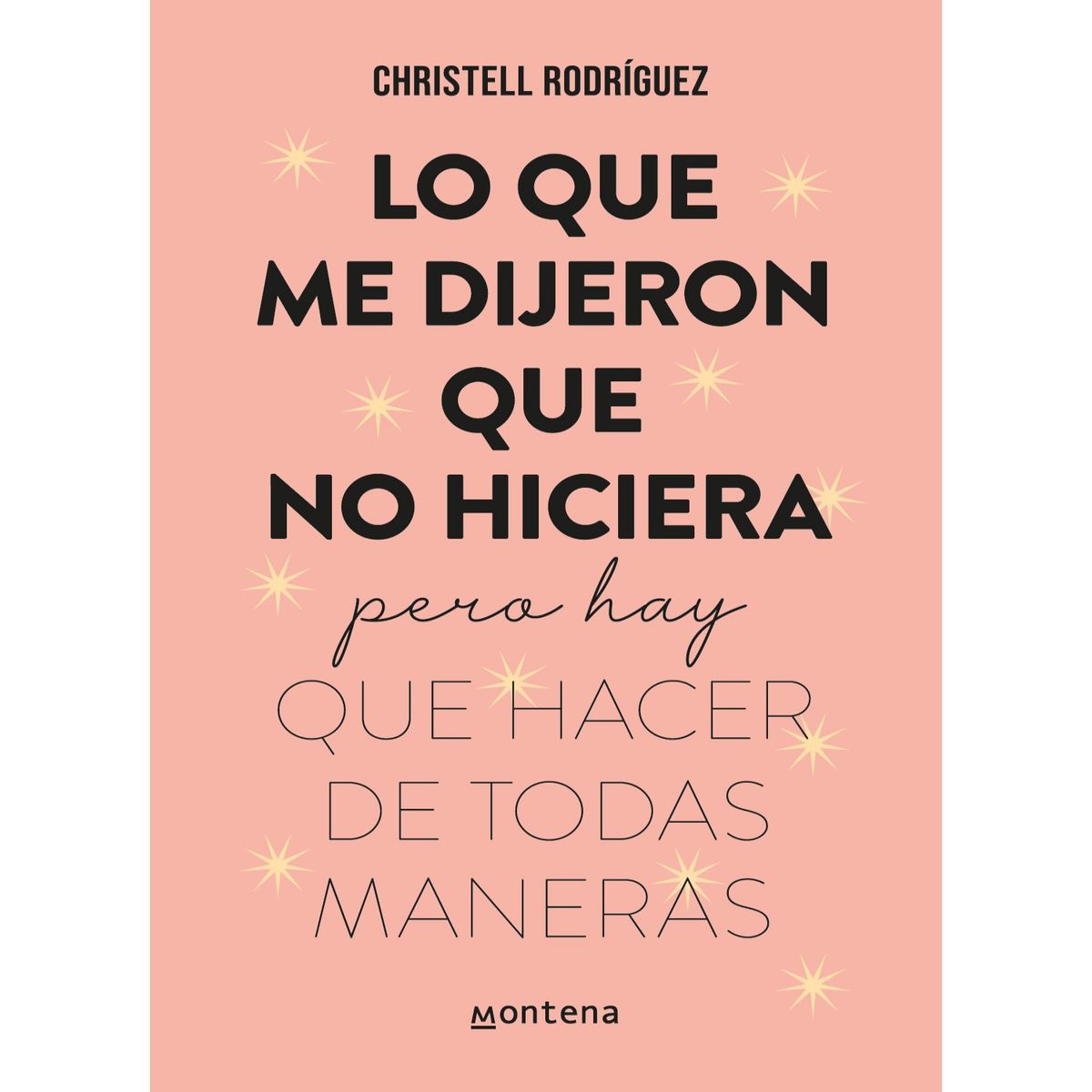 PENGUIN RANDOM HOUSE - LIBRO LO QUE ME DIJERON QUE NO HICIERA