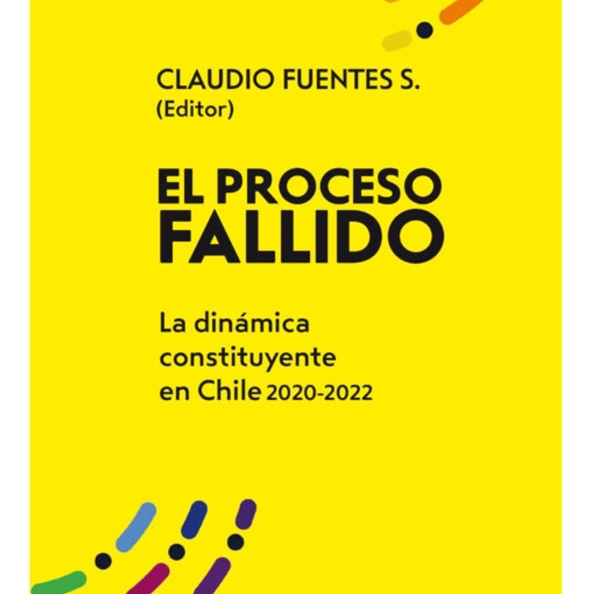 TOP10BOOKS - LIBRO El Proceso Fallido-La Dinámica Constituyente En Chile canales oficiales