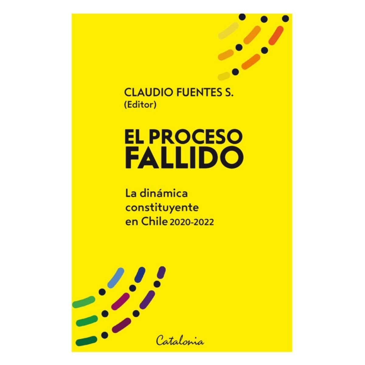TOP10BOOKS - LIBRO El Proceso Fallido-La Dinámica Constituyente En Chile canales oficiales