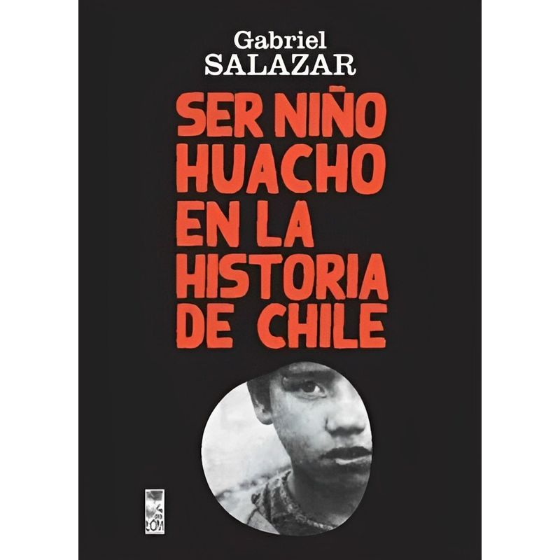 TOP10BOOKS - LIBRO SER NIÑO HUACHO EN LA HISTORIA DE CHILE - 2DA EDICION /584