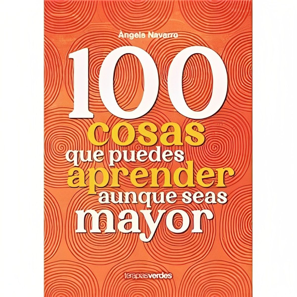 TOP10BOOKS - LIBRO 100 Cosas Que Puedes Aprender Aunque Seas Mayor