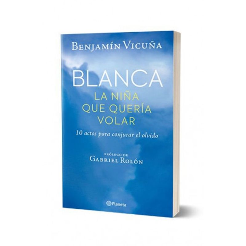 PLANETA - Libro Blanca, La Niña Que Quería Volar - Benjamín Vicuña