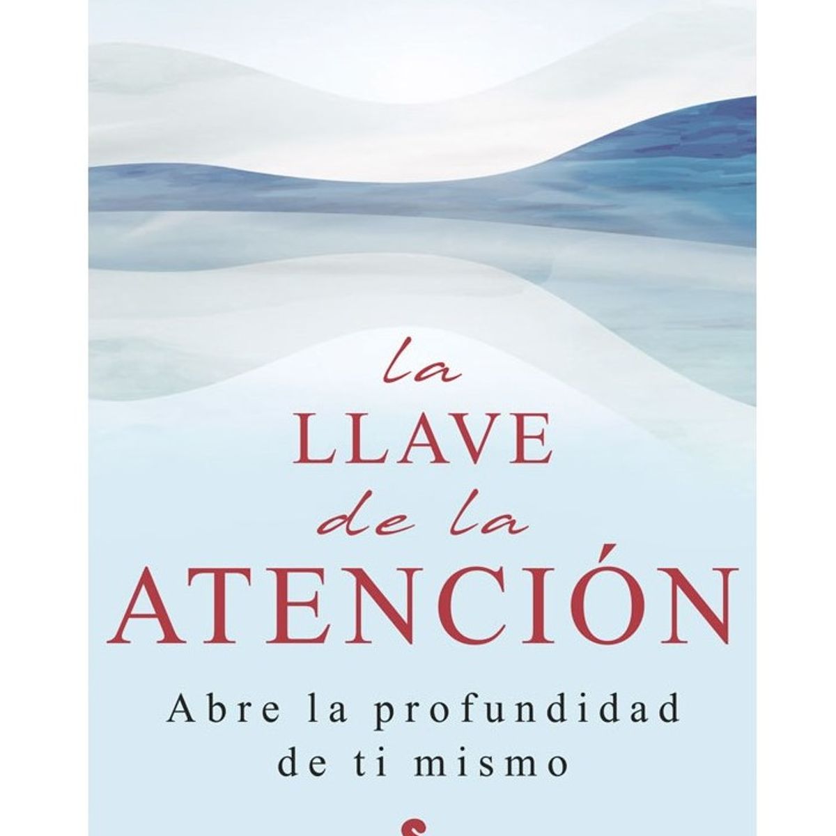 SIRIO EDITORIAL - La Llave De La Atención