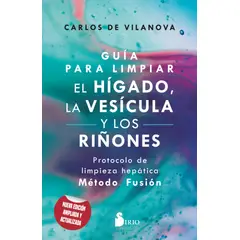 SIRIO EDITORIAL - Guía Para Limpiar El Hígado, La Vesícula Y Los Riñones