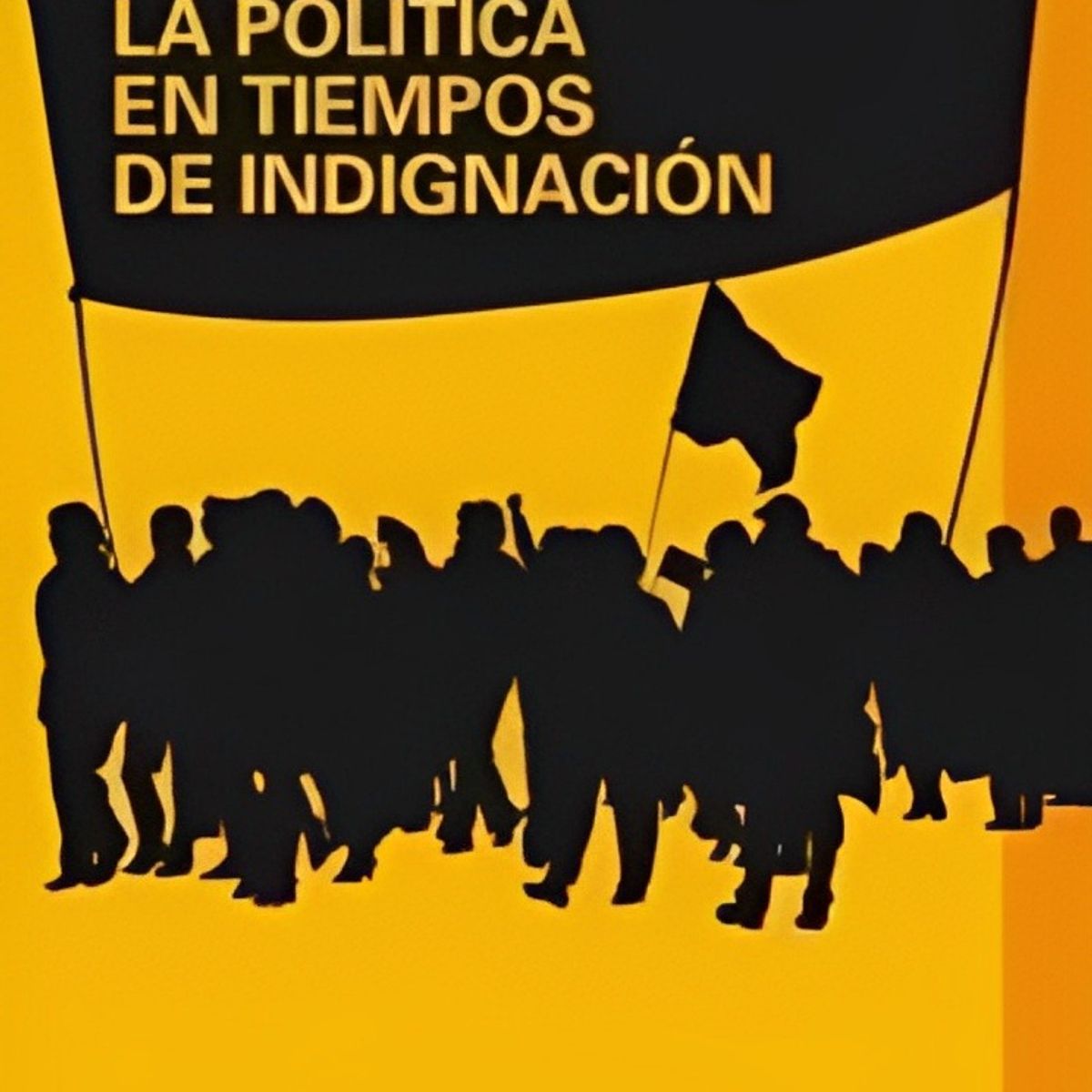 TOP10BOOKS - LIBRO La Politica En Tiempos De Indignacion