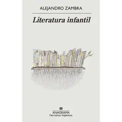 ANAGRAMA - Literatura Infantil - Autor(a): Alejandro Zambra